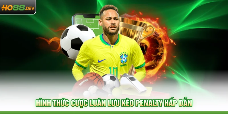 Hình thức cược luân lưu kèo penalty hấp dẫn