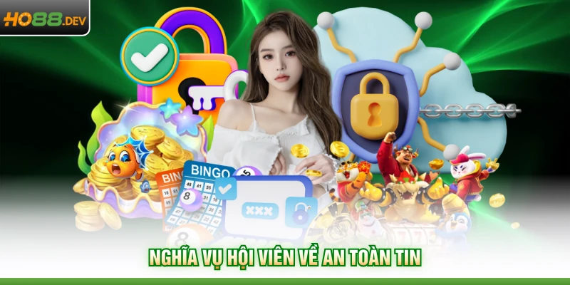 Chính Sách Bảo Mật 4 Nghĩa vụ hội viên về an toàn tin