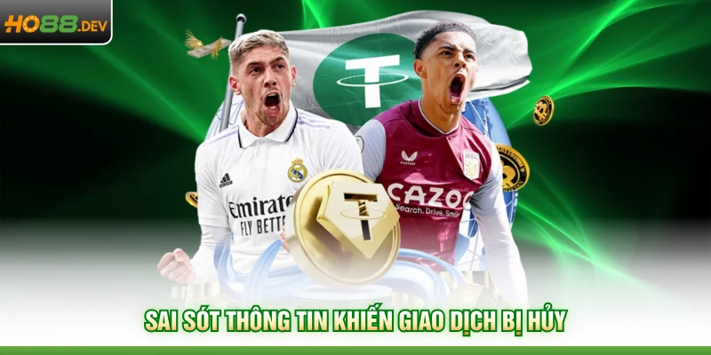 Sai sót thông tin khiến giao dịch bị hủy