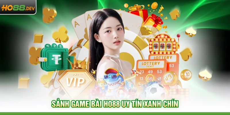 Sảnh game bài HO88 uy tín xanh chín