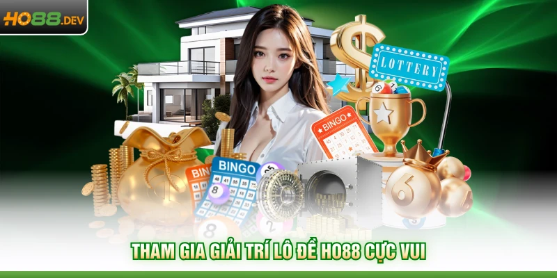 Lô Đề HO88 1 Tham gia giải trí lô đề HO88 cực vui