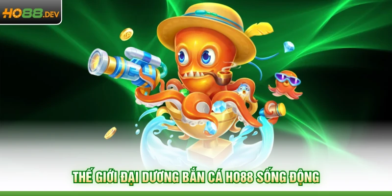 Thế giới đại dương bắn cá HO88 sống động