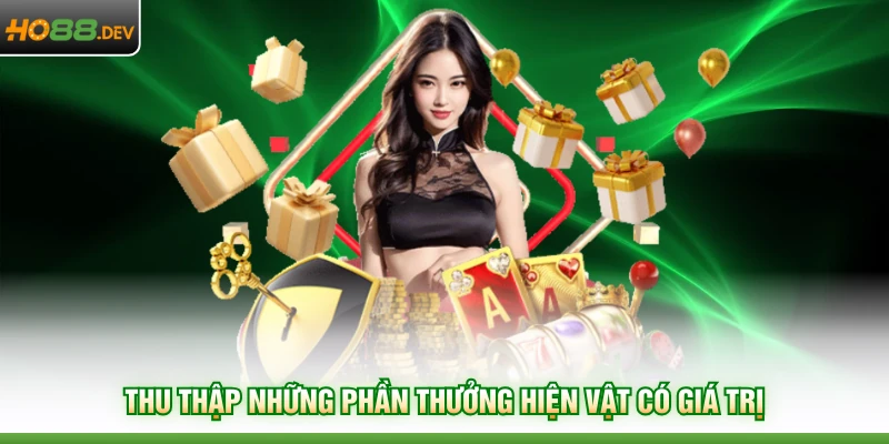 Thu thập những phần thưởng hiện vật có giá trị